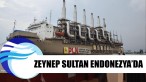 Zeynep Sultan Endonezya'da