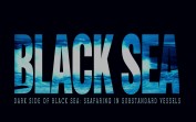 BLACK SEA (Karadeniz’in Öteki Yüzü: Standartaltı Gemilerde Denizcilik)